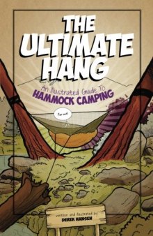 The Ultimate Hang: An Illustrated Guide To Hammock Camping
