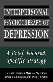 Interpersonal Psychotherapy of Depression: A Brief, Focused, Specific Strategy