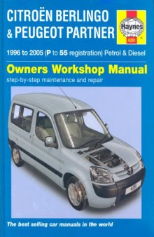 Citroen Berlingo and Peugeot Partner Petrol and Diesel Service and Repair Manual: 1996 to 2005 - P to 55 Registration Service and Repair Manuals (Haynes Manuals)