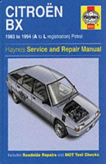 Citroen BX 1983 to 1994 A to L Registreation Petrol Service and Repair Manual (Haynes Manuals)
