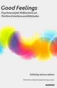 Good feelings : psychoanalytic reflections on positive emotions and attitudes
