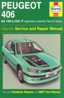 Peugeot 406 Petrol and Diesel Service and Repair Manual: March 99-2002 T Registration (Haynes Service and Repair Manuals)