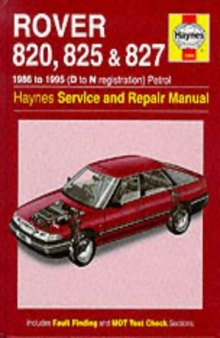 Rover 820, 825 & 827   1986-1995 D-N Reg Petrol Service and Repair Manual 1380 (Haynes Manuals)