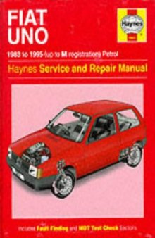 The Fiat Uno: 1983 - 1995 Petrol (Up to M Registration) Service and Repair Manual 0923 (Haynes Manuals)