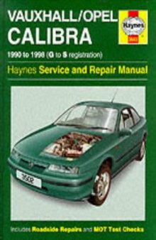 Vauxhall Opel Calibra 1990-1998 Q to S Registration Service and Repair Manual (Haynes Service and Repair Manuals)