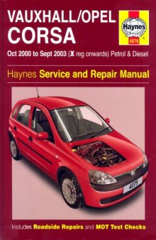 Vauxhall Opel Corsa Petrol and Diesel (X-Registration onwards) Service and Repair Manual: Oct 2000 to Sept 2003 (Haynes Manuals)