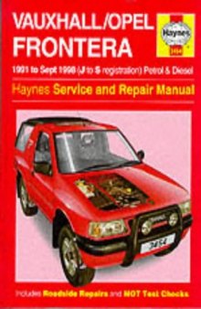 Vauxhall Opel Frontera 1991 to Sept 1998 J to S Registration Petral & Diesel Service and Repair Manual (Haynes Manuals)