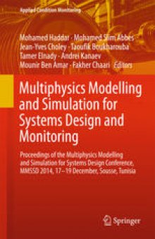 Multiphysics Modelling and Simulation for Systems Design and Monitoring: Proceedings of the Multiphysics Modelling and Simulation for Systems Design Conference, MMSSD 2014, 17-19 December, Sousse, Tunisia