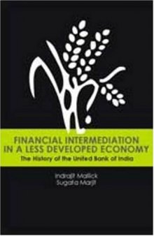 Financial Intermediation in a Less Developed Economy: The History of the United Bank of India