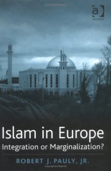 Islam in Europe: Integration or Marginalization?