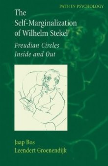 The Self-Marginalization of Wilhelm Stekel: Freudian Circles Inside and Out (Path in Psychology)