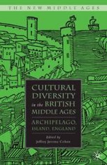 Cultural Diversity in the British Middle Ages: Archipelago, Island, England