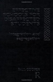 Effective Schools for Disaffected Students: Integration and Segregation