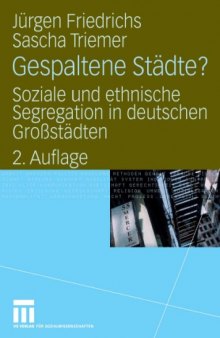 Gespaltene Städte?: Soziale und ethnische Segregation in deutschen Großstädten, 2. Auflage