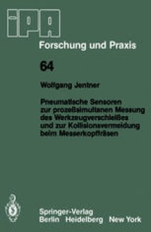 Pneumatische Sensoren zur prozeßsimultanen Messung des Werkzeugverschleißes und zur Kollisionsvermeidung beim Messerkopffräsen