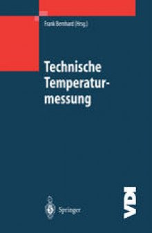 Technische Temperaturmessung: Physikalische und meßtechnische Grundlagen, Sensoren und Meßverfahren, Meßfehler und Kalibrierung