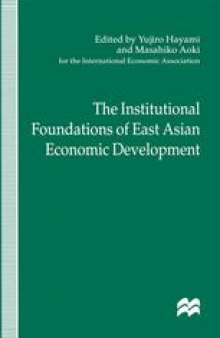 The Institutional Foundations of East Asian Economic Development: Proceedings of the IEA Conference held in Tokyo, Japan