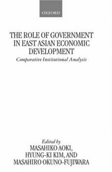 The Role of Government in East Asian Economic Development: Comparative Institutional Analysis