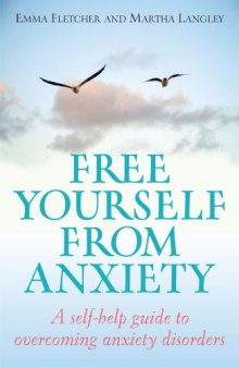 Free Yourself From Anxiety: A self-help guide to overcoming anxiety disorders