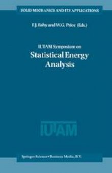IUTAM Symposium on Statistical Energy Analysis: Proceedings of the IUTAM Symposium held in Southampton, U.K., 8–11 July 1997