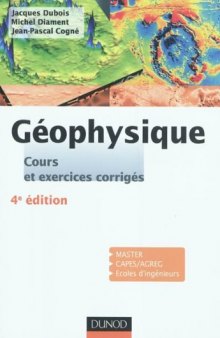 Géophysique - 4ème édition - Cours, étude de cas et exercices corrigés