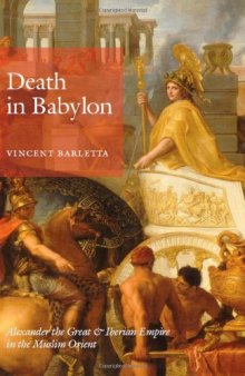 Death in Babylon: Alexander the Great and Iberian Empire in the Muslim Orient