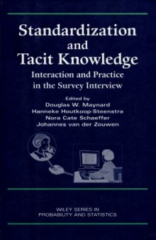 Standardization and Tacit Knowledge: Interaction and Practice in the Survey Interview