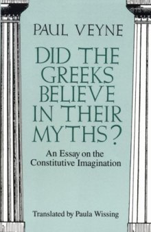 Did the Greeks Believe in Their Myths?: An Essay on the Constitutive Imagination