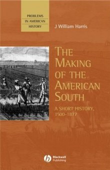 The Making of the American South: A Short History, 1500-1877