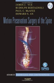 Motion Preservation Surgery of the Spine: Advanced Techniques and Controversies: Expert Consult: Online and Print, 1e