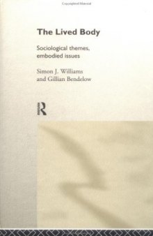 The 'Lived' Body: Sociological Themes, Embodied Issues