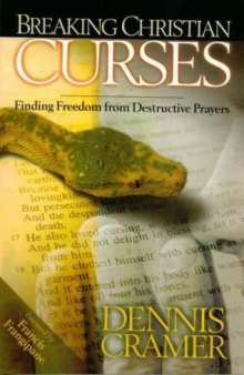 Breaking Christian Curses: Finding Freedom From Destructive Prayers