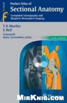 Pocket Atlas of Sectional Anatomy, Computed Tomography and Magnetic Resonance Imaging: Spine, Extremities, Joints