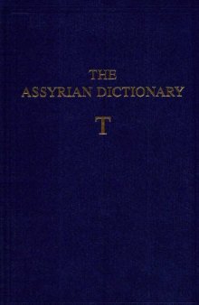 The Assyrian dictionary of the Oriental Institute of the University of Chicago: 18 - T