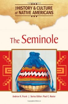 The Seminole (The History and Culture of Native Americans)