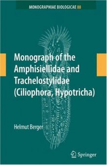 Monograph of the Amphisiellidae and Trachelostylidae (Ciliophora, Hypotricha) (Monographiae Biologicae)