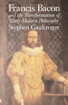 Francis Bacon and the Transformation of Early-Modern Philosophy