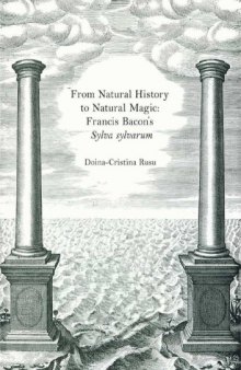 From Natural History to Natural Magic: Francis Bacon’s Sylva sylvarum