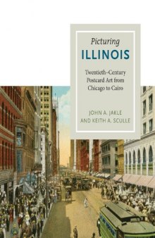 Picturing Illinois : twentieth-century postcard art from Chicago to Cairo