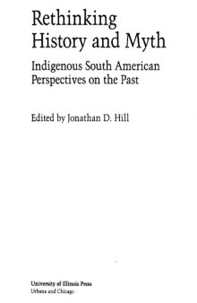 Rethinking History and Myth: Indigenous South American Perspectives on the Past