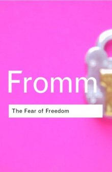 The Fear of Freedom (Routledge Classics)