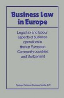 Business Law in Europe: Legal, tax and labour aspects of business operations in the ten European Community countries and Switzerland