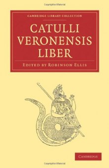 Catulli Veronensis Liber (Cambridge Library Collection - Classics)