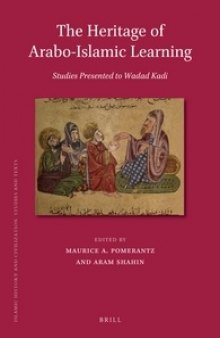 The Heritage of Arabo-islamic Learning: Studies Presented to Wadad Kadi