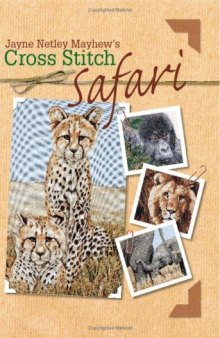 Jayne Netley Mayhew's Cross Stitch Safari