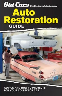 Old Cars Weekly News & Marketplace - Auto Restoration Guide: Advice and How-to Projects for Your Collector Car
