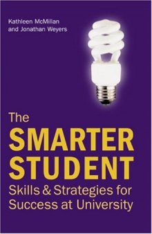 The Smarter Student: Skills And Strategies for Success at University  