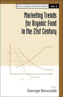 Marketing Trends for Organic Food in the 21st Century (Computers and Operations Research, Vol. 3)