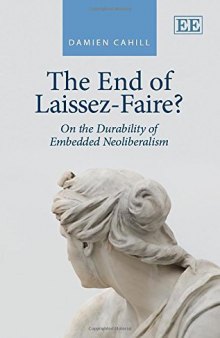 The End of Laissez-Faire?: On the Durability of Embedded Neoliberalism