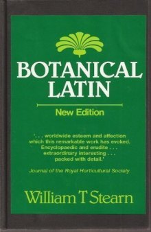 Botanical Latin: history, grammar, syntax, terminology and vocabulary